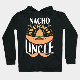 Nacho Average Uncle Hoodie